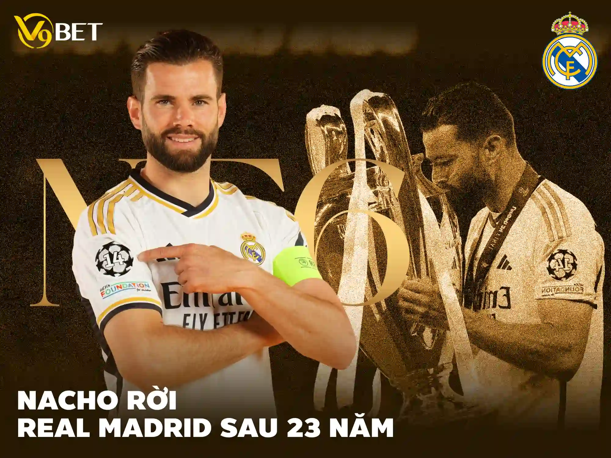 Đội trưởng Nacho rời câu lạc bộ Real Madrid sau 23 năm gắn bó