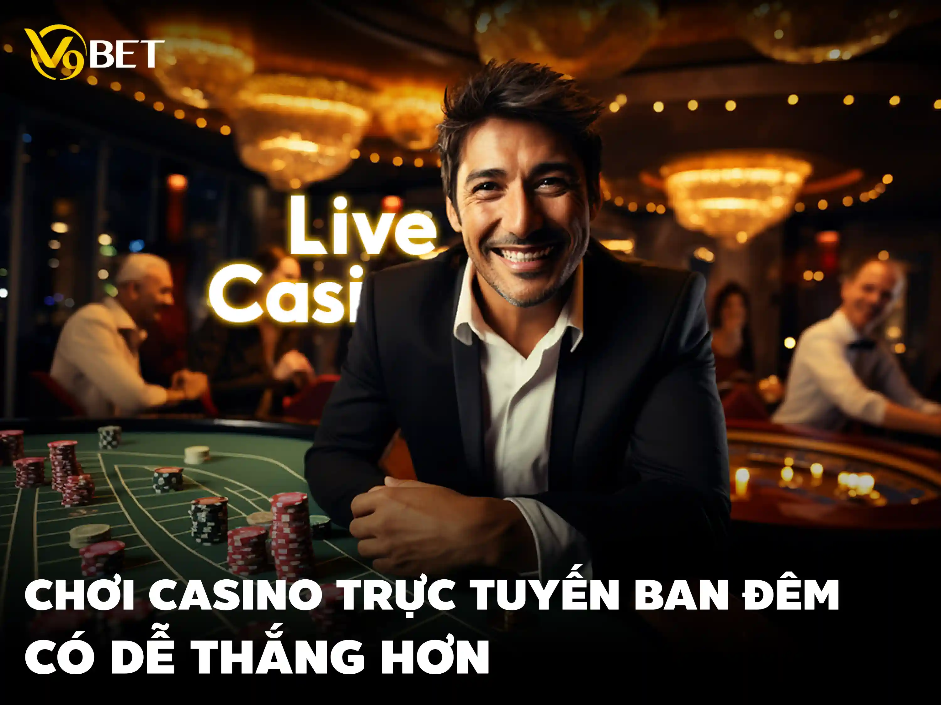 Chơi Live Casino Ban Đêm Có Dễ Thắng Hơn Không? Sự Thật Từ Cao Thủ
