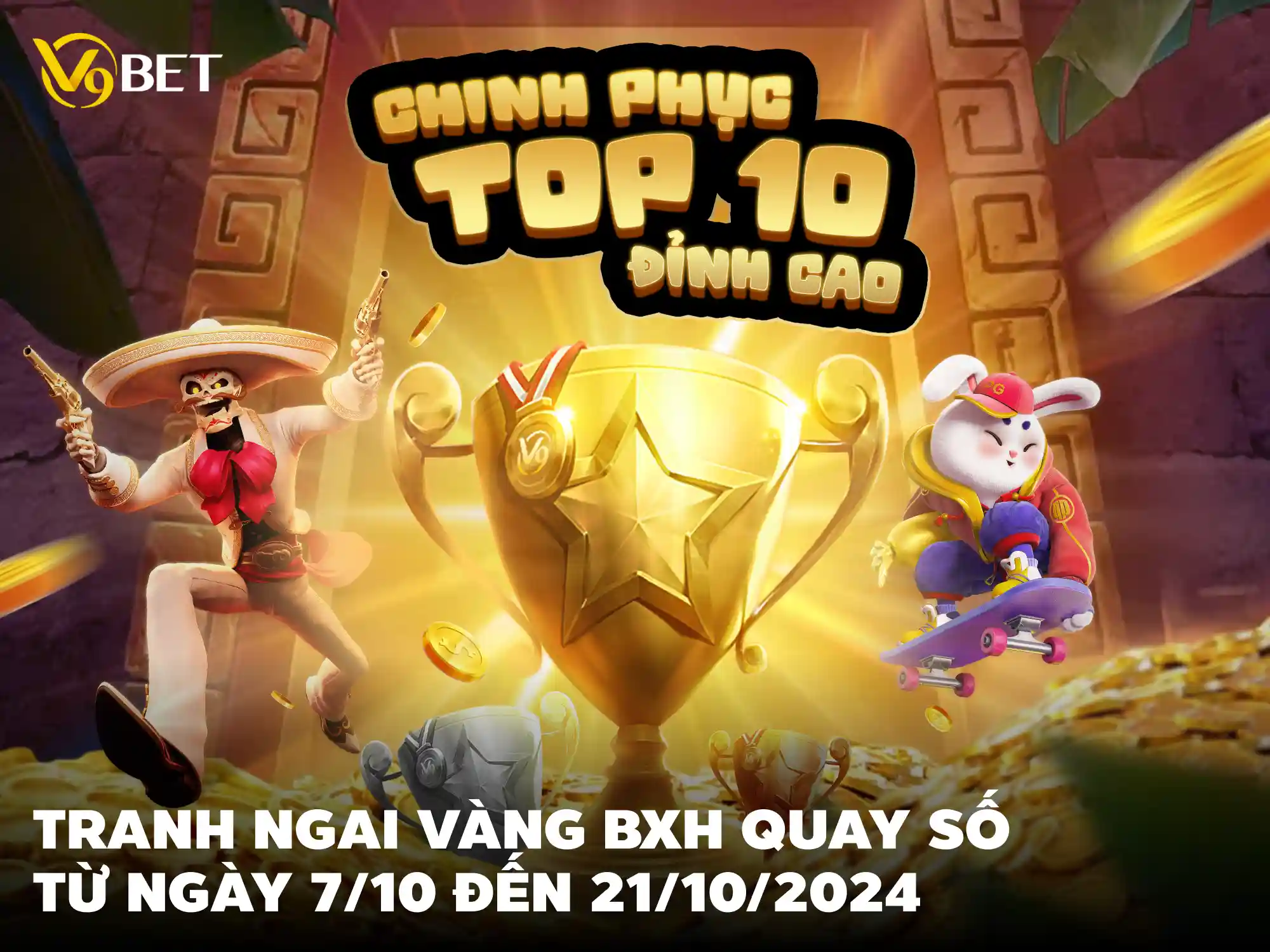 Top 10 Bảng Xếp Hạng Quay Số: Rinh thưởng từ 7/10 - 21/10/24