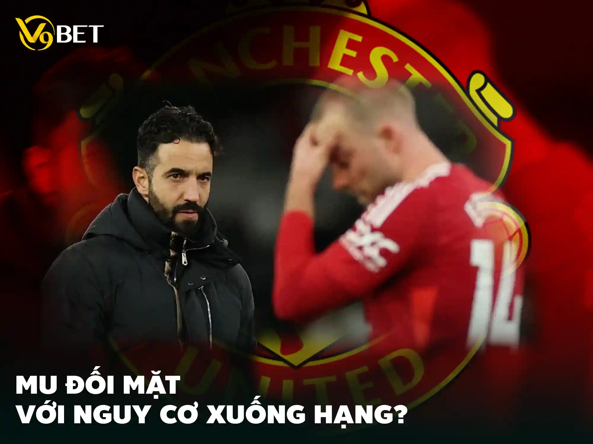 V9BET dự đoán - Manchester United có thực sự trong cuộc chiến trụ hạng không?