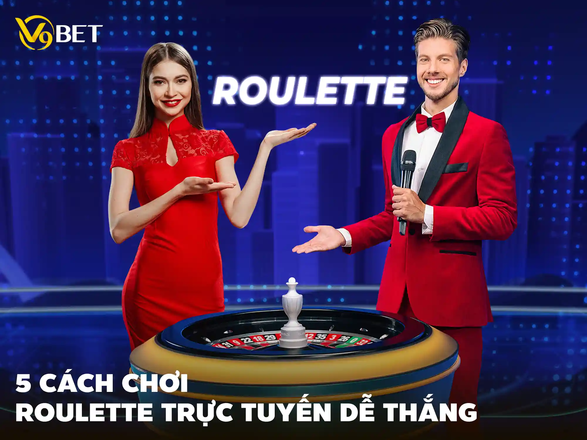 Hướng dẫn cách chơi Roulette luôn thắng tại trang cá cược V9Bet