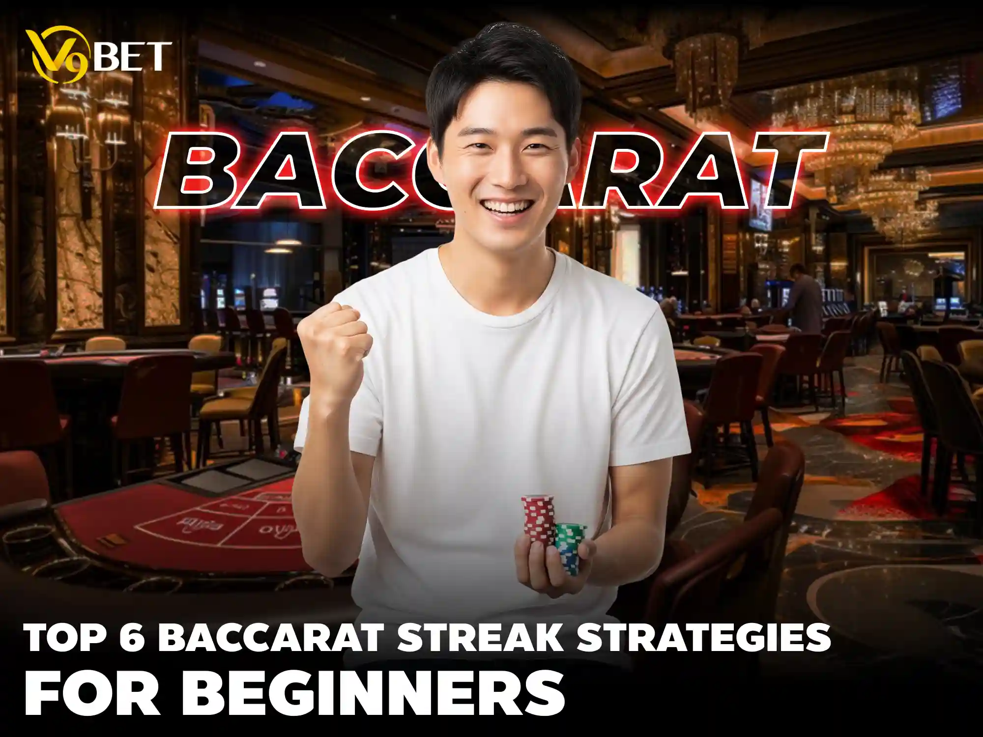 Top 6 Baccarat Streak Strategies for Beginners