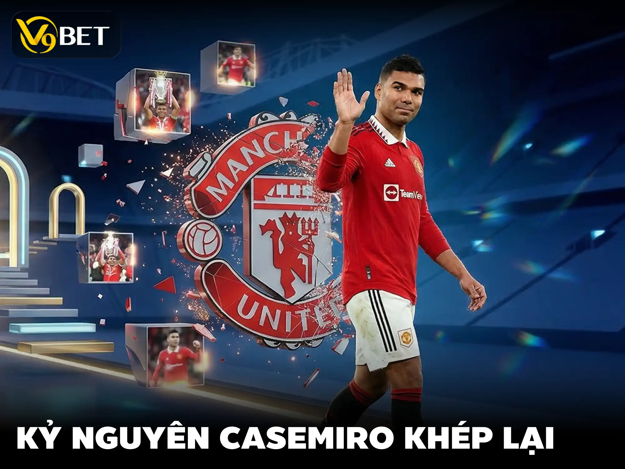 V9Bet: Casemiro Rời Man United Sau Mùa Giải – Kỷ Nguyên Mới Cho Cược Thủ 2026
