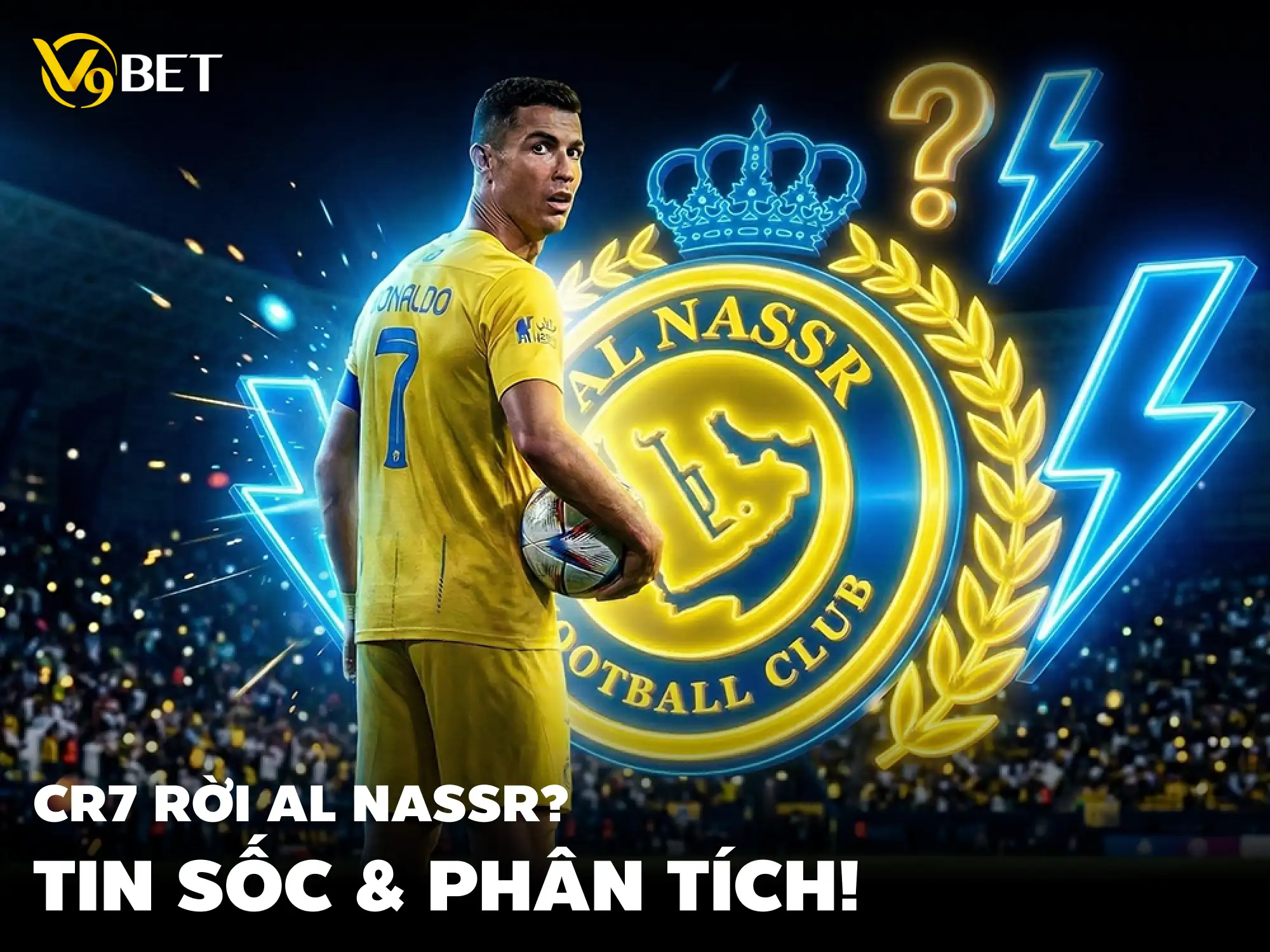 Cá Cược Bóng Đá Online: CR7 Trước Ngã Rẽ? Phân Tích Tin Đồn Rời Al Nassr 2026