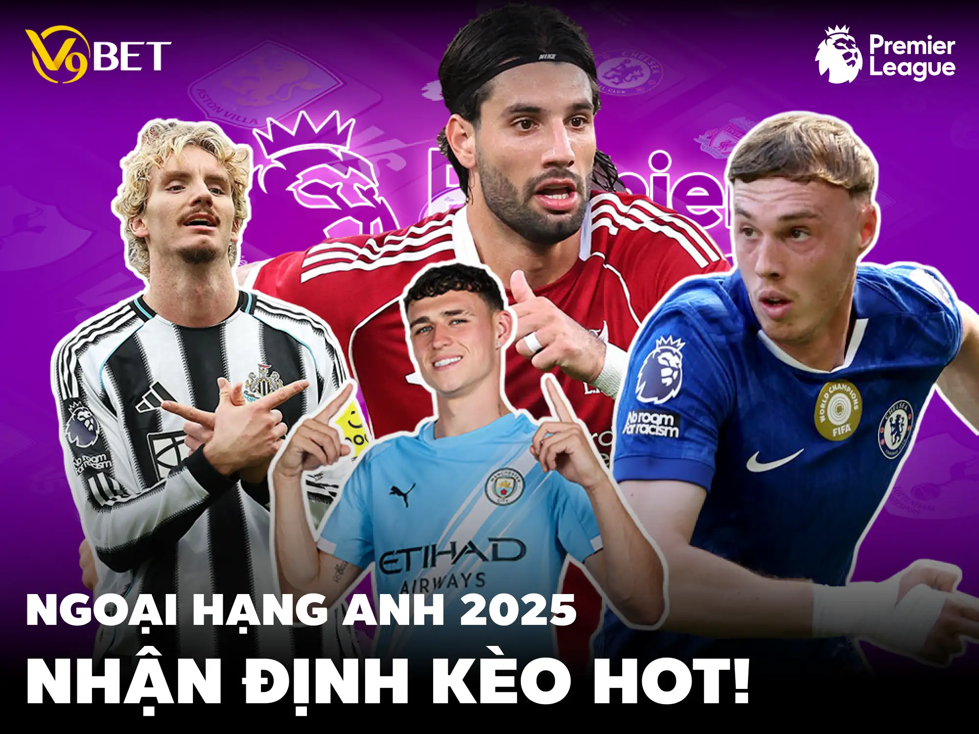 Kèo ngoại hạng Anh 2025 và sức hút các trận đấu hot của mùa giải