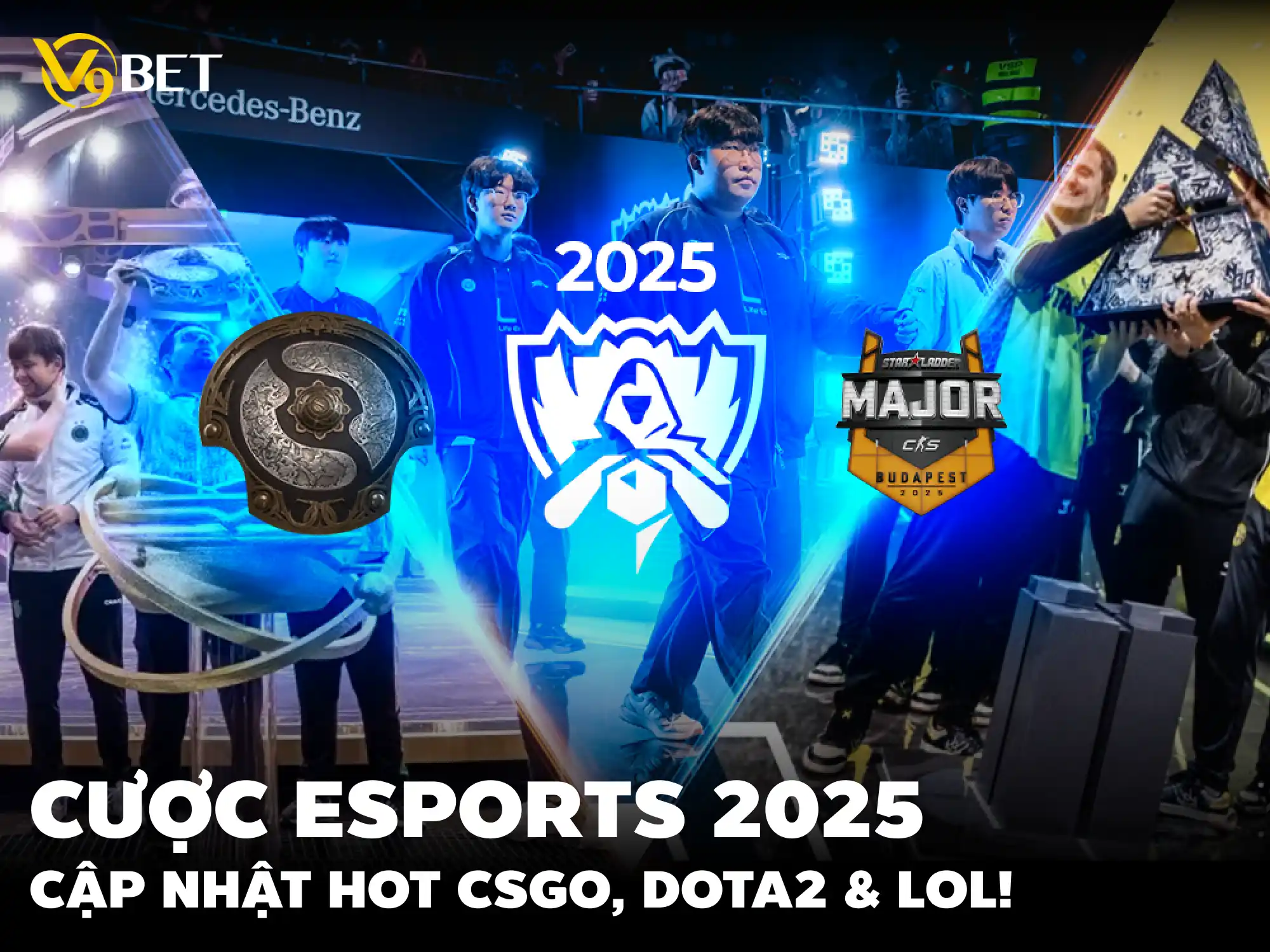Cược eSports 2025: CSGO, DOTA2 Và Liên Minh Huyền Thoại Có Gì Mới?