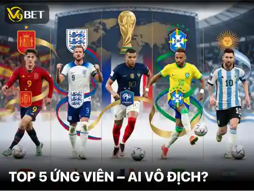 Tỷ Lệ Cá Cược World Cup 2026 Nhà Cái BTi: Top 5 Ứng Viên Vô Địch