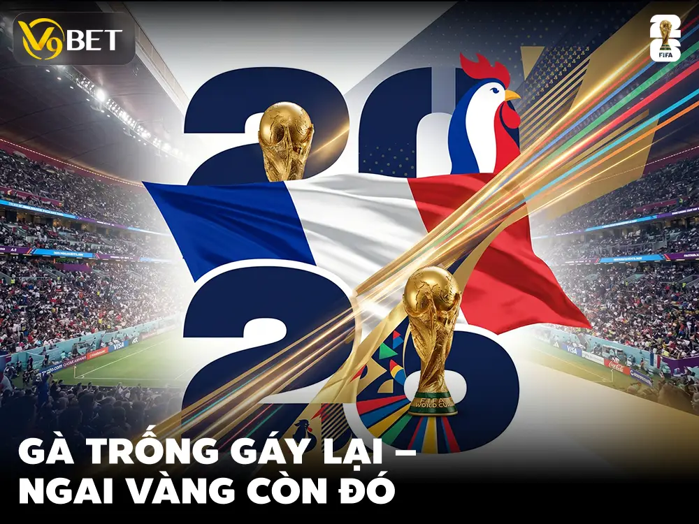 World Cup 2026: Pháp Có Cơ Hội Vô Địch Lần Nữa?