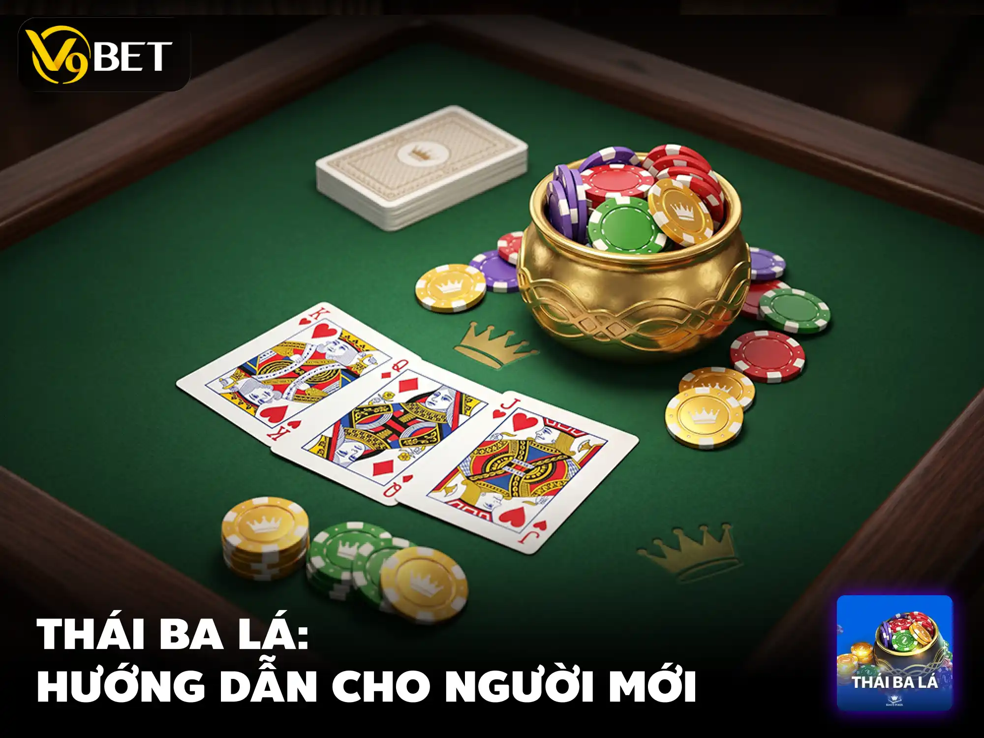 Game Bài Thái Ba Lá V9Bet: Hướng Dẫn Từ A-Z Cho Người Mới