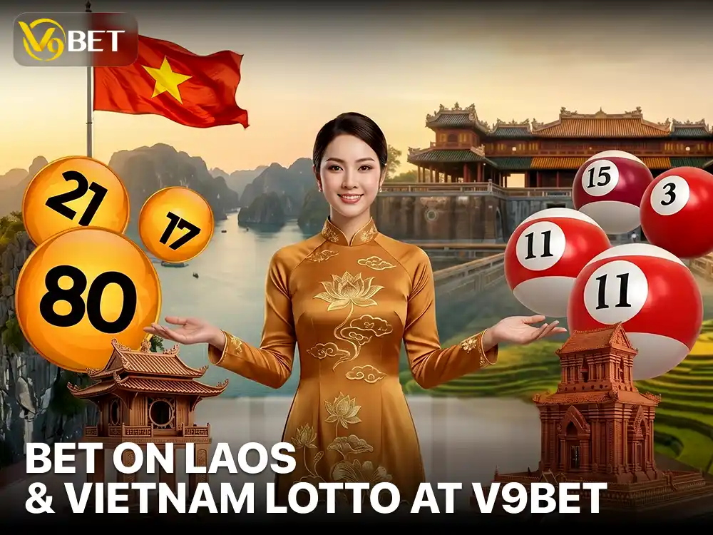 Lao & Hanoi Lottery at V9Bet – Big Payouts, No Limits