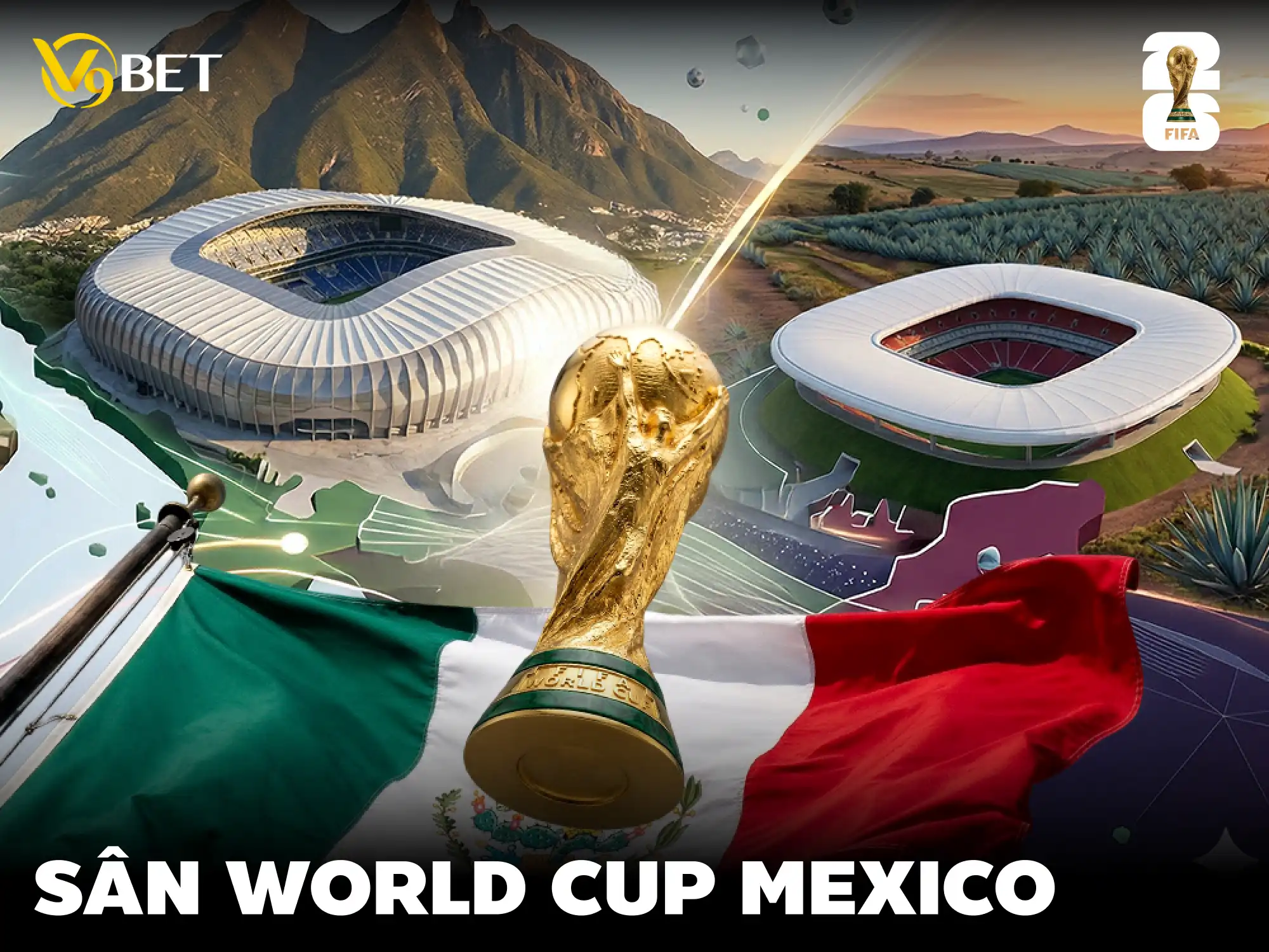 Sân Vận Động World Cup 2026 Tại Mexico - Thông Tin Cần Biết Trước Cược