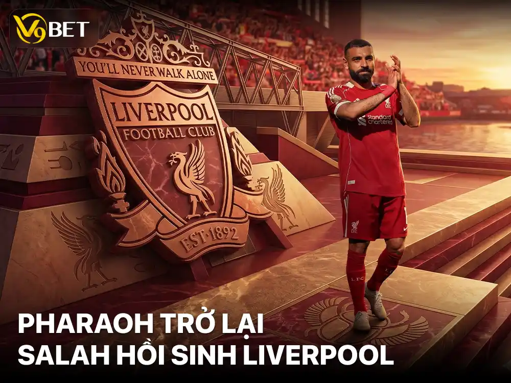 Mohamed Salah – Pharaoh Hồi Sinh Niềm Kiêu Hãnh Liverpool