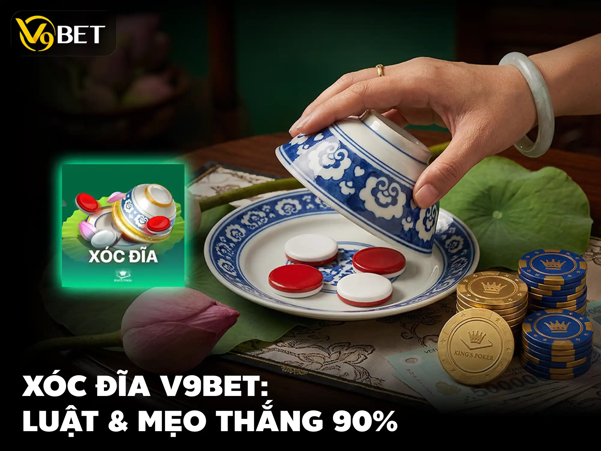 Xóc Đĩa V9Bet: Hướng Dẫn Chơi Tiền Thật Chi Tiết & 90% Mẹo Thắng Từ Cao Thủ