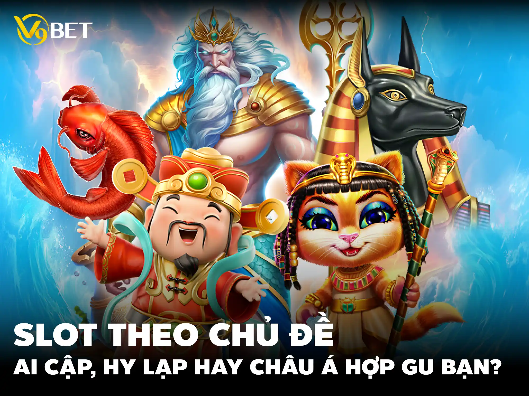Slot Theo Chủ Đề: Ai Cập, Hy Lạp Hay Châu Á - Phong Cách Nào Hợp Với Bạn Nhất?