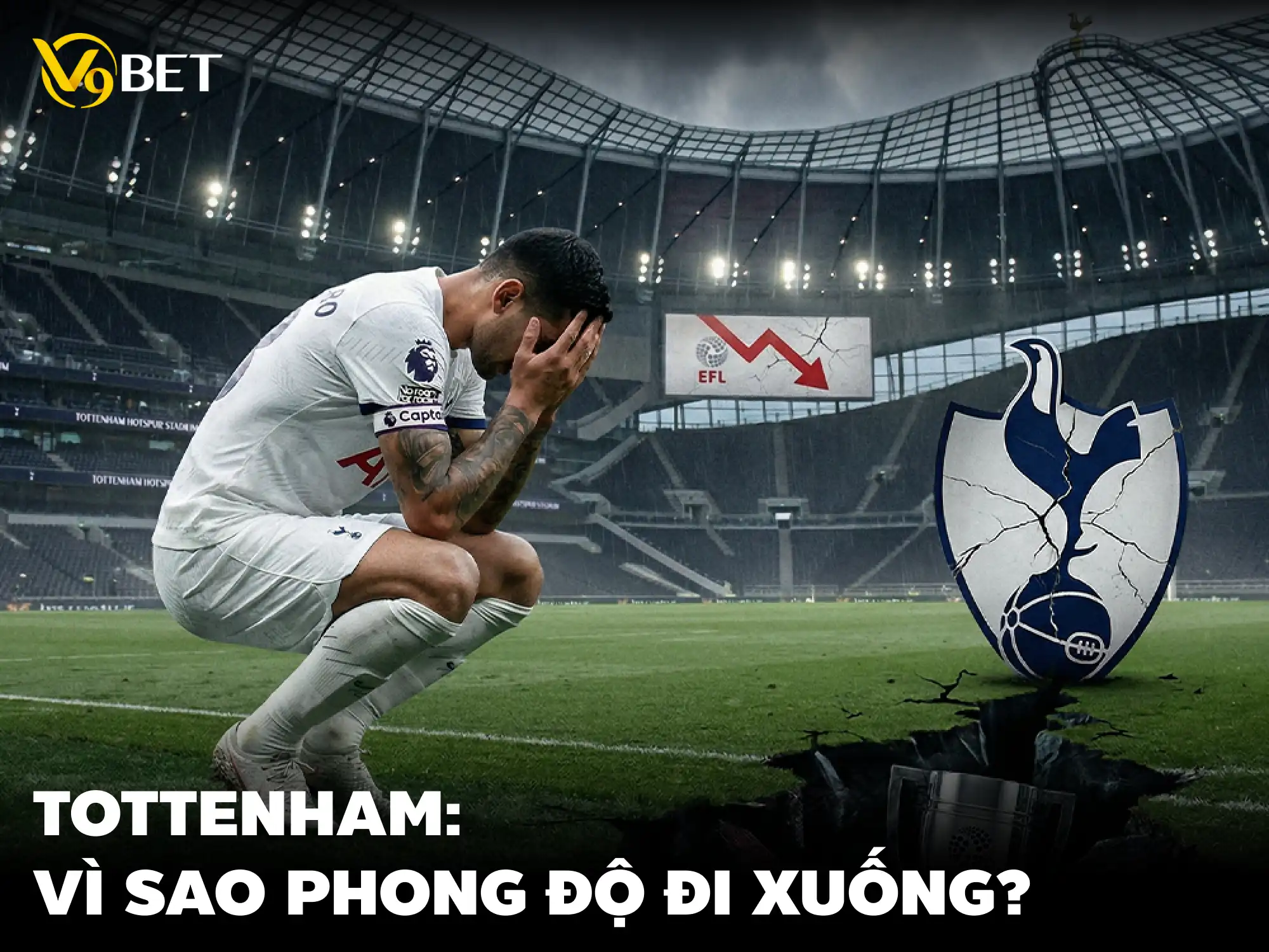 Tottenham Hotspur – Tại Sao Phong Độ Sa Sút Đến Mức Nguy Cơ Xuống Hạng?