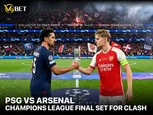 PSG vs Arsenal: 2025-26 Champions League Final Preview Guide